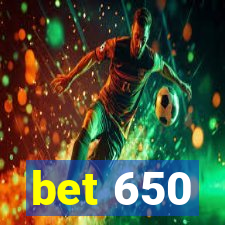 bet 650